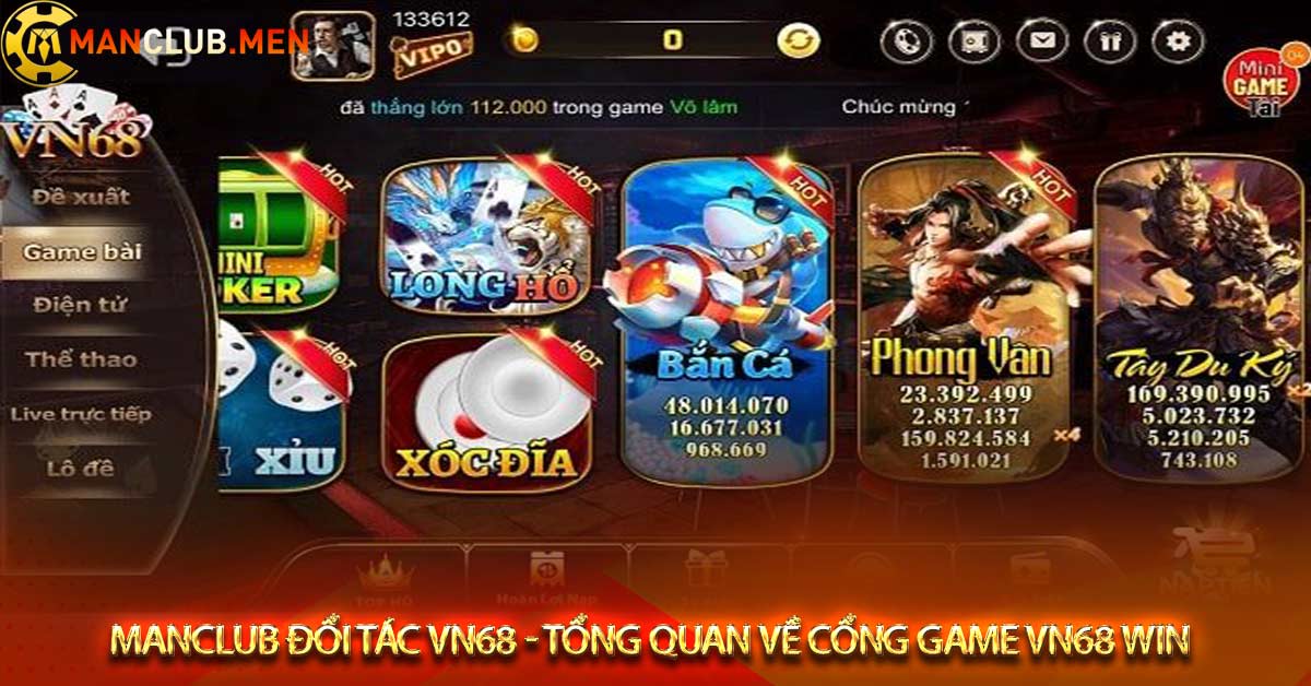 Manclub đổi tác Vn68 - Tổng quan về cổng game vn68 win