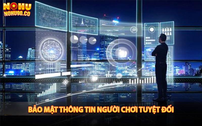 Thông tin cá cược người chơi bảo mật tuyệt đối